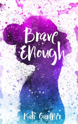 Book Review: Brave Enough by Kati Gardner